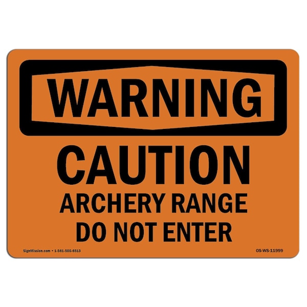 Safety Sign, OSHA WARNING, 18" Height, 24" Width, Caution Archery Range Do Not Enter, Landscape